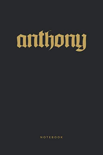 Anthony notebook: Personalized Notebook for Men Named Anthony horroric NoteBook with gothic typo - Blank Lined Notebook - Ideal as a gift for ... name notebooks and journals, Band 2)