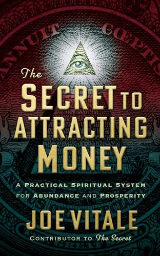 The Secret to Attracting Money: A Practical Spiritual System for Abundance and Prosperity
