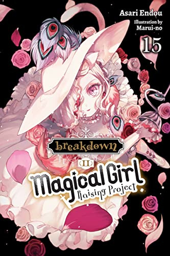Magical Girl Raising Project, Vol. 15 (light novel): Breakdown II (Volume 15)