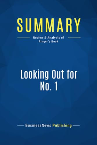 Summary: Looking Out for No. 1: Review and Analysis of Ringer's Book