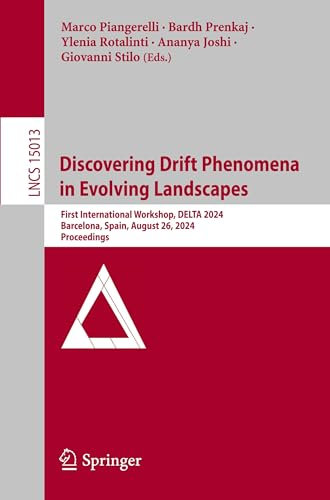 Discovering Drift Phenomena in Evolving Landscapes: First International Workshop, DELTA 2024, Barcelona, Spain, August 26, 2024, Proceedings: 15013 (Lecture Notes in Computer Science, 15013)