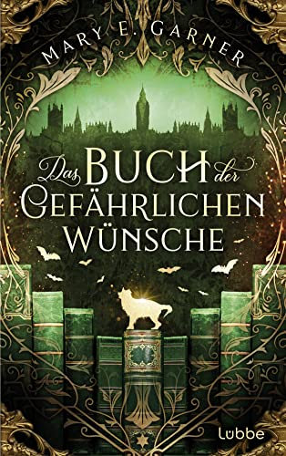 Das Buch der gefährlichen Wünsche: Roman (Die Chronik der Bücherwelt-Reihe, Band 4)