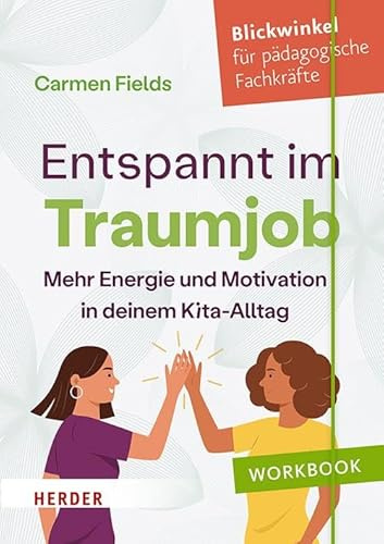 Entspannt im Traumjob: Mehr Energie ​und Motivation in deinem Kita-Alltag​