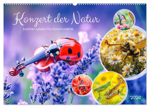 Konzert der Natur - Insekten spielen Musikinstrumente (Wandkalender 2026 DIN A2 quer), CALVENDO Monatskalender: Insekten spielen auf der Bühne der Natur (CALVENDO Tiere)