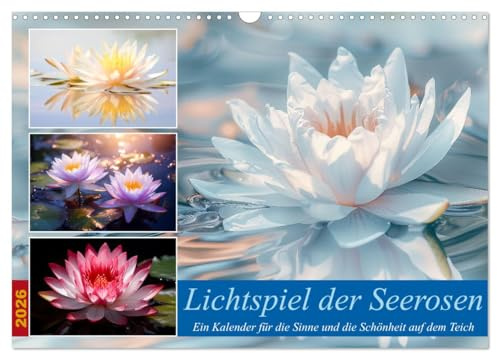 Lichtspiel der Seerosen (Wandkalender 2026 DIN A3 quer), CALVENDO Monatskalender: Lassen Sie sich von der magischen Ruhe und Eleganz der Seerosen ... Entspannung und Inspiration. (CALVENDO Natur)