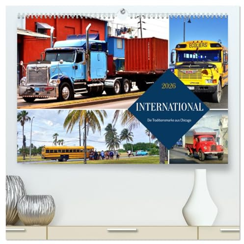 INTERNATIONAL - Die Traditionsmarke aus Chicago (hochwertiger Premium Wandkalender 2026 DIN A2 quer), Kunstdruck in Hochglanz: LKW und Schulbusse der US-Marke International (CALVENDO Mobilitaet)