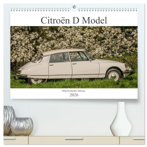 Citroën D Model – Märchenhafte Déesse (hochwertiger Premium Wandkalender 2026 DIN A2 quer), Kunstdruck in Hochglanz: Französische Automobilgeschichte (CALVENDO Technologie)