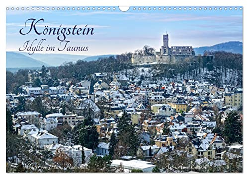 Königstein - Idylle im Taunus (Wandkalender 2026 DIN A3 quer), CALVENDO Monatskalender: Malerische Impressionen aus dem heilklimatischen Kurort (CALVENDO Orte)