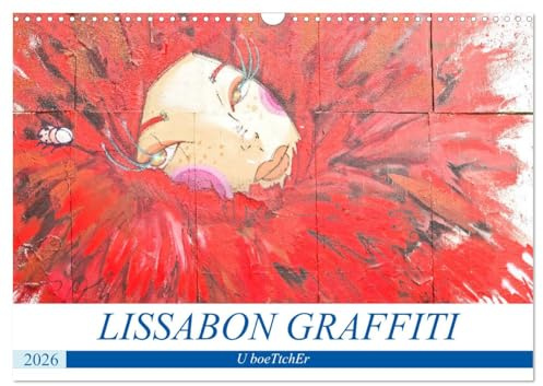 LISSABON GRAFFITI (Wandkalender 2026 DIN A3 quer), CALVENDO Monatskalender: Lissabon - Die vergängliche Schönheit der Graffiti Kunstwerke (CALVENDO Orte)
