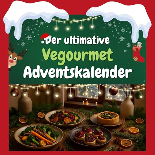 Der ultimative Vegourmet-Adventskalender: 24 Tage Spaß. Das ideale Geschenk