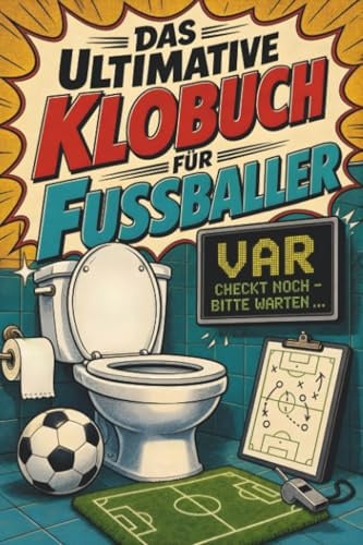 Das ultimative Klobuch für Fußballer: VAR checkt noch – bitte warten ... Lustiges Geschenk mit Lifehacks, Fun Facts und Geschichten