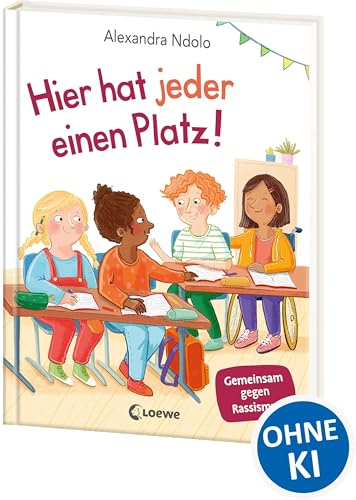 Hier hat jeder einen Platz!: Gemeinsam gegen Rassismus - Ein altersgerechtes, erzählendes Sachbuch über Alltagsrassismus für Kinder ab 6 Jahren