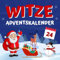 Witze Adventskalender Kinder: Mit lustigen Witzen und Scherzfragen durch den Advent - 9 Kinderwitze für jeden Adventsmorgen - Witzebuch für Erstleser, ... und Mädchen - Weihnachtskalender für Kinder