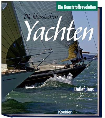 Die klassischen Yachten 2: Die Kunststoffrevolution