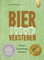 Bier verstehen: Sorten, Verkostung, Rezepte