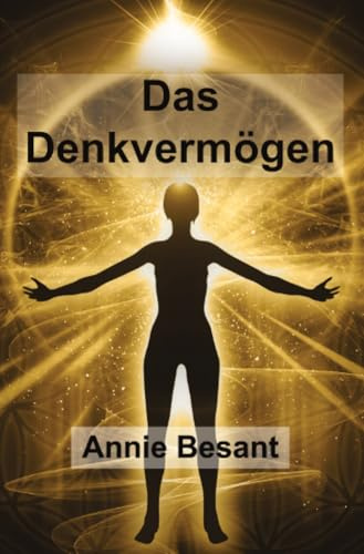 Das Denkvermögen: Seine Beherrschung und Ausbildung