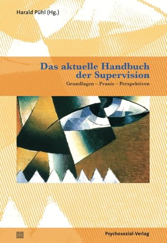 Das aktuelle Handbuch der Supervision: Grundlagen – Praxis – Perspektiven (Therapie & Beratung)