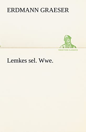 Lemkes sel. Wwe. (TREDITION CLASSICS)