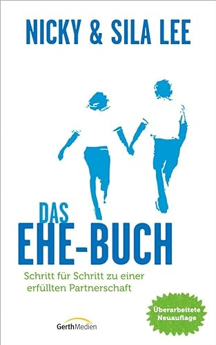Das Ehe-Buch: Schritt für Schritt zu einer erfüllten Partnerschaft