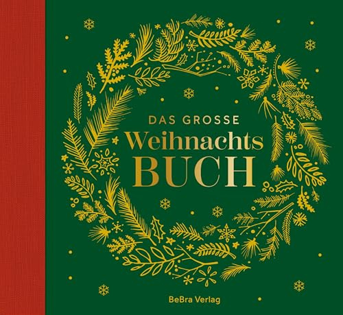 Das große Weihnachtsbuch: Geschichten, Lieder, Bilder und Rezepte aus über 100 Jahren