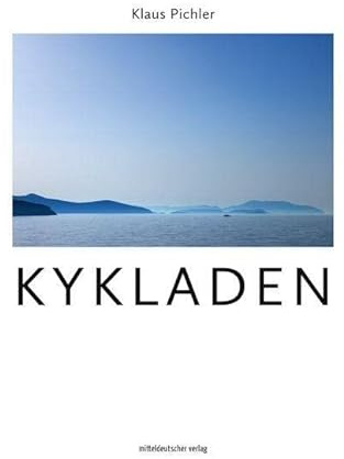Kykladen: Die malerische Inselwelt in der Ägäis // Wunderschöner Bildband über die Inselgruppe in der Ägäis