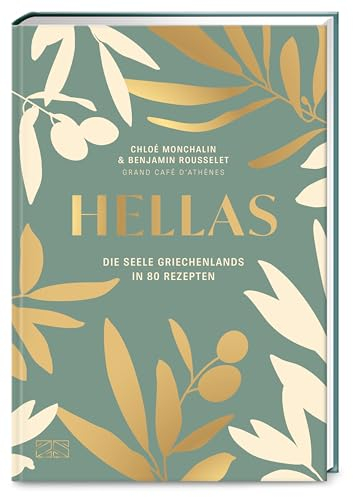 Hellas. Die Seele Griechenlands in 80 Rezepten: Mit den besten Restaurant-Empfehlungen für Athen