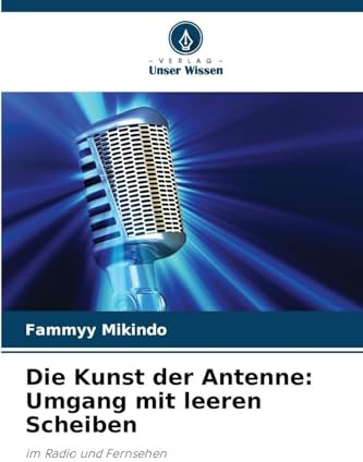 Die Kunst der Antenne: Umgang mit leeren Scheiben: im Radio und Fernsehen
