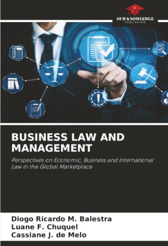 BUSINESS LAW AND MANAGEMENT: Perspectives on Economic, Business and International Law in the Global Marketplace