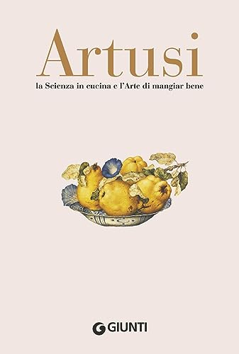 La scienza in cucina e l'arte di mangiar bene: Manuale pratico per le famiglie. 790 ricette (Artusi)