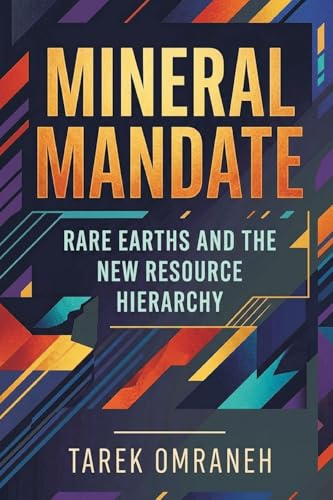 Mineral Mandate: Rare Earths and the New Resource Hierarchy