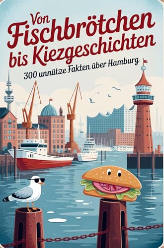 Von Fischbrötchen bis Kiezgeschichten | 300 unnütze Fakten über Hamburg | lustiges Geschenk | kein Reiseführer