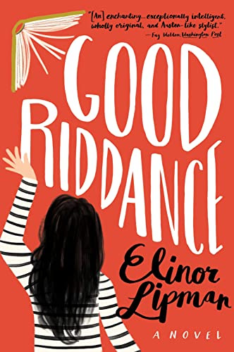Good Riddance: A Witty Romantic Comedy of Family Secrets, Absurd Entanglements, and Jane Austen Charm