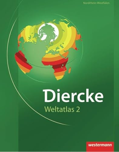 Diercke Weltatlas 2: für Nordrhein-Westfalen: Ausgabe für Nordrhein-Westfalen / für Nordrhein-Westfalen (Diercke Weltatlas 2: Ausgabe für Nordrhein-Westfalen)