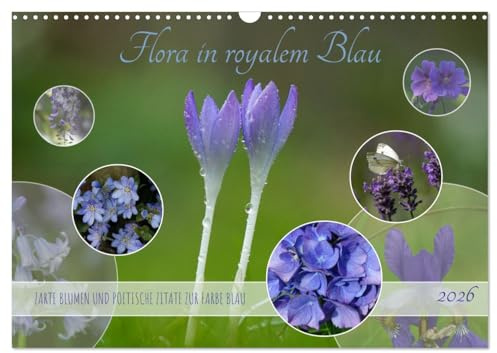 Flora in royalem Blau (Wandkalender 2026 DIN A3 quer), CALVENDO Monatskalender: Blaue Blüten mit poesievollen Zitaten. (CALVENDO Natur)