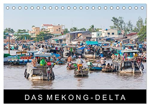 Das Mekong-Delta (Tischkalender 2026 DIN A5 quer), CALVENDO Monatskalender: Eine Fotoreise durch das faszinierende Mekong-Delta. Ein Kalender mit Feiertagen für Österreich. (CALVENDO Orte)