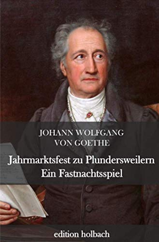 Jahrmarktsfest zu Plundersweilern. Ein Fastnachtsspiel