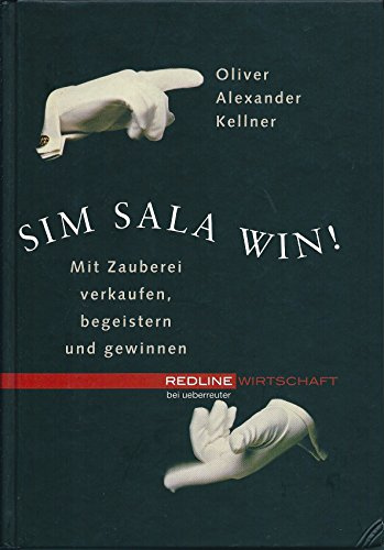 SIM SALA WIN!.Mit Zauberei verkaufen, begeistern und gewinnen