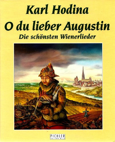O du lieber Augustin. Die schönsten Wienerlieder