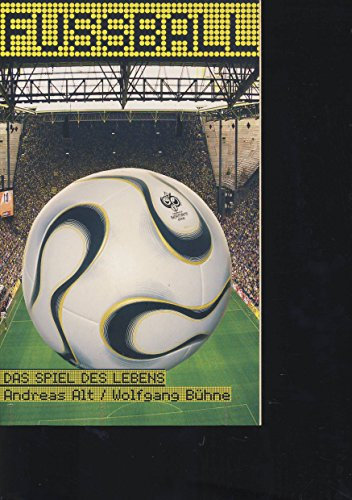 Fußball. Das Spiel des Lebens