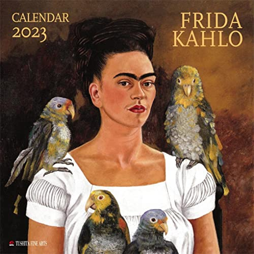 Frida Kahlo - 12 Gemälde der mexikanischen Malerin 2023: Kalender 2023 (Tushita Fine Arts)