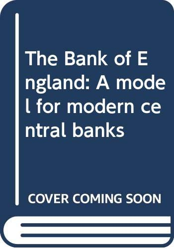 The Bank of England: A model for modern central banks