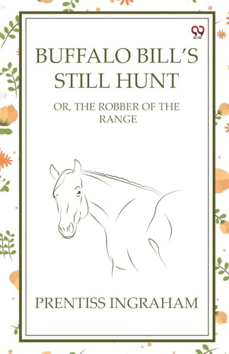 Buffalo Bill's Still Hunt Or, The Robber Of The Range
