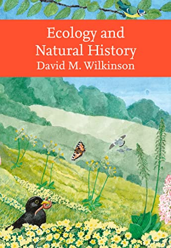 Ecology and Natural History: A New Naturalist Guide to British Ecosystems and Climate Change (Collins New Naturalist Library) (Book 143)