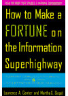 How to Make a Fortune on the Information Superhighway