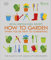 RHS How To Garden When You're New To Gardening: The Basics For Absolute Beginners