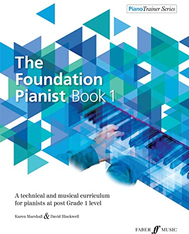 The Foundation Pianist Book 1, PianoTrainer Series: A technical and musical curriculum for pianists at post Grade 1 level