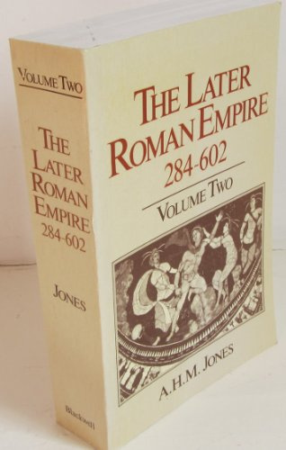 Later Roman Empire, 284-602: A Social, Economic and Administrative Survey (The later Roman Empire)