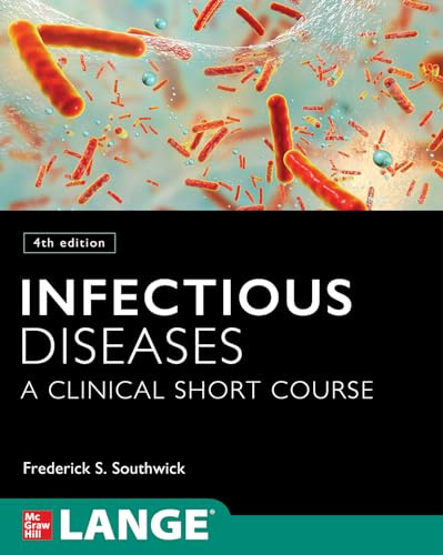 Infectious Diseases: A Clinical Short Course, Fourth Edition (INTERNAL MEDICINE)