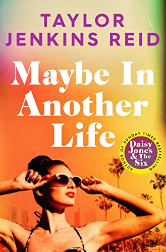 Maybe in Another Life: the best novel about old flames, rivalries and fate