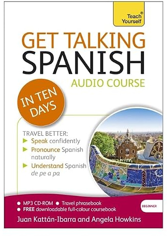 Get Talking Spanish in Ten Days Beginner Audio Course: (Audio pack) The essential introduction to speaking and understanding: Teach yourself get talking Spanish in